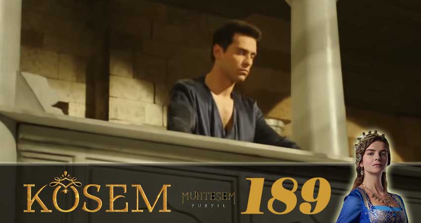 Великолепный век. Новая владычица (Muhtesem Yüzyil. Kösem sultan) 1 сезон 189 серия все серии подряд онлайн бесплатно