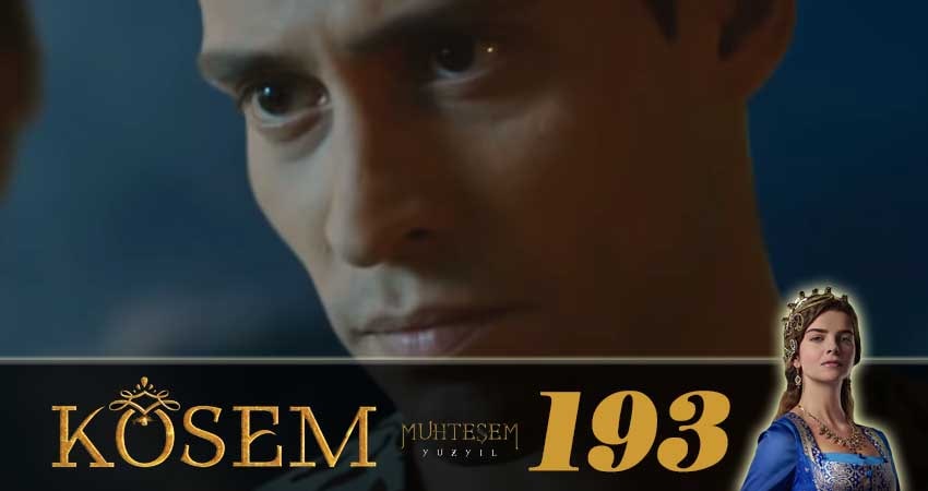 Великолепный век. Новая владычица (Muhtesem Yüzyil. Kösem sultan) 1 сезон 193 серия полная версия смотреть бесплатно