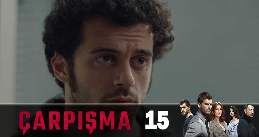 Cмотреть сериал Столкновение (Carpisma) 2 сезон 15 серия онлайн бесплатно