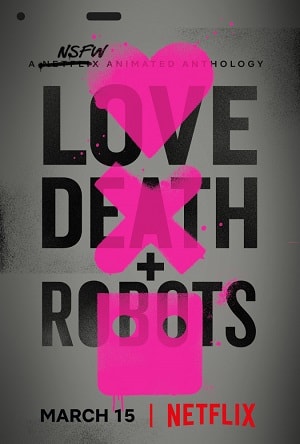 Любовь, смерть и роботы (Love, Death and Robots) 1 сезон, 1-18,19,20 серия (2019) смотреть онлайн