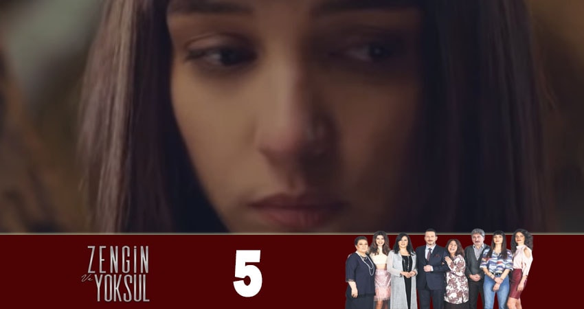 Богатые и бедные (Zengin ve Yoksul) 1 сезон 5 серия смотреть полностью без перерыва