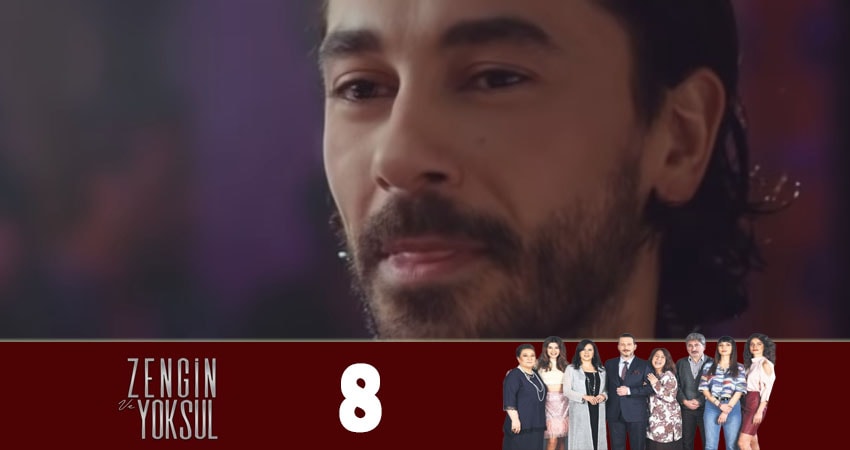 Смотреть сериал Богатые и бедные (Zengin ve Yoksul) 1 сезон 8 серия в отличном качестве