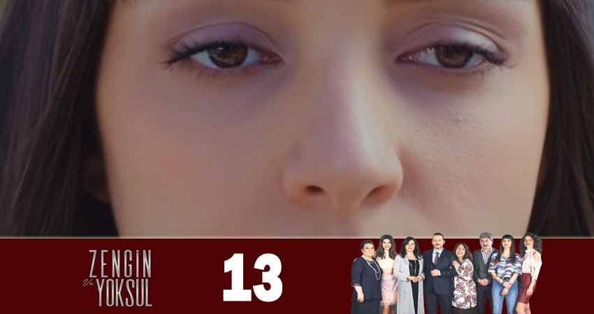 Богатые и бедные (Zengin ve Yoksul) (1 сезон, 13 серия) смотреть онлайн все серии подряд в хорошем качестве