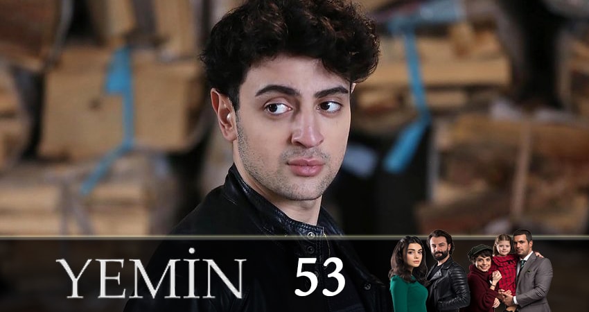 Клятва (Yemin) (2019) 1 сезон 53 серия смотреть в HD 1080 без регистрации