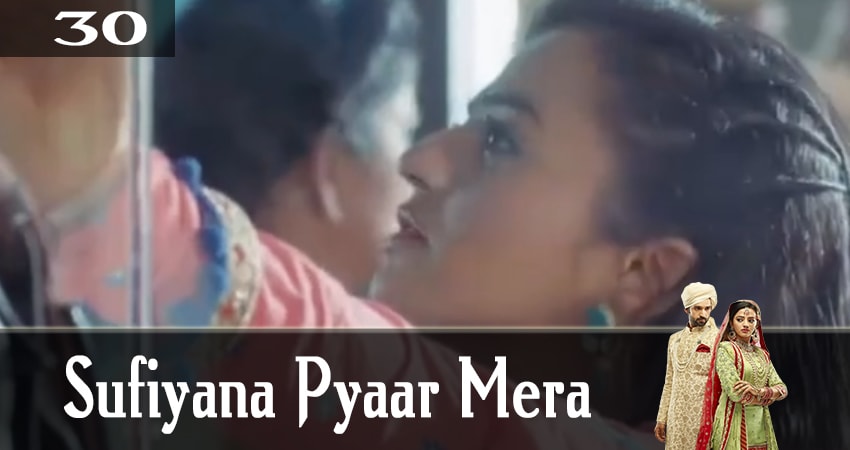 Мелодия любви (Sufiyana Pyaar Mera) (2019) 1 сезон 30 серия смотреть онлайн в хорошем качестве