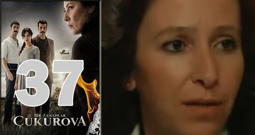 Однажды в Чукурова (Bir Zamanlar Cukurova) 1 сезон 37 серия смотреть в хорошем качестве
