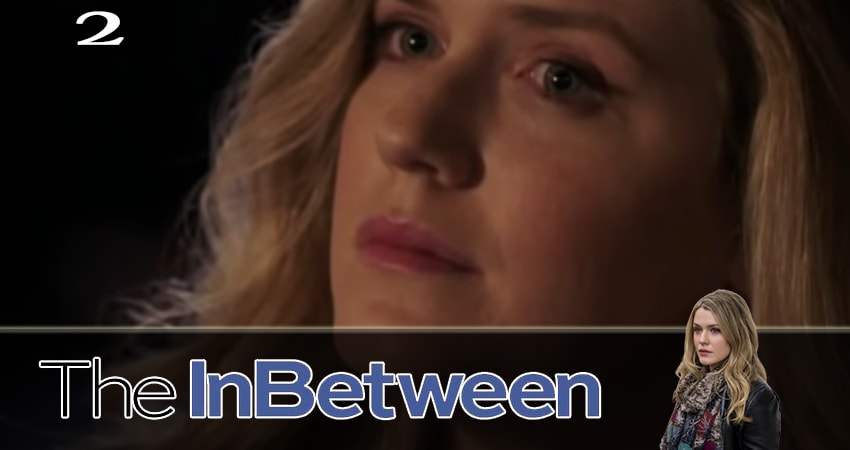 Посредник / Проводник (The InBetween) 1 сезон 2 серия полная версия смотреть бесплатно