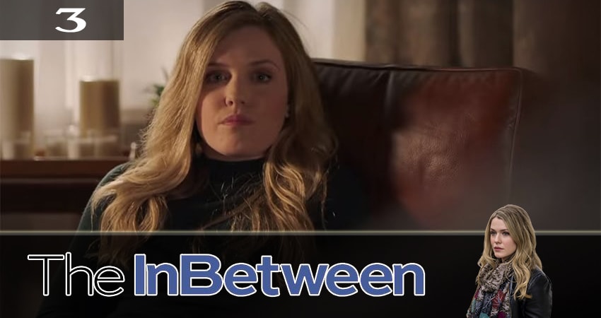 Сериал Посредник / Проводник (The InBetween) (2019) 1 сезон 3 серия в хорошем качестве 1080 Full HD