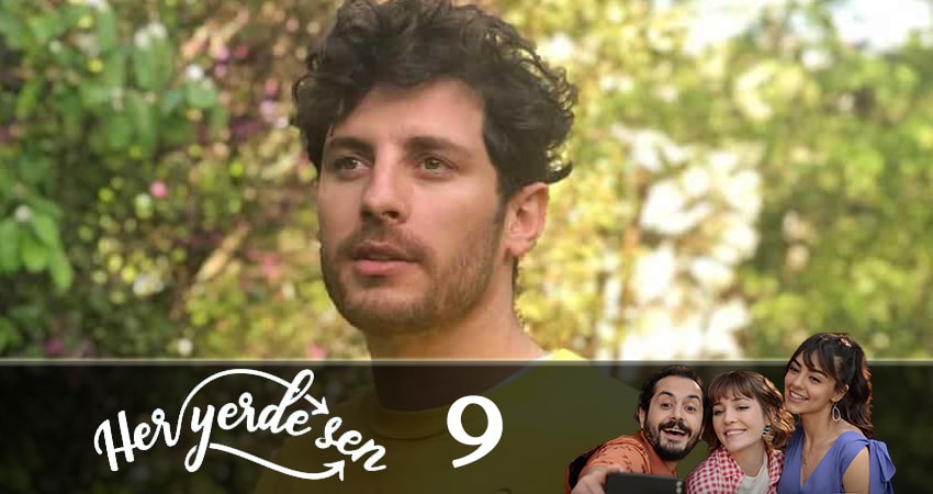 Повсюду ты (Her Yerde Sen) 1 сезон 9 серия полная версия смотреть бесплатно
