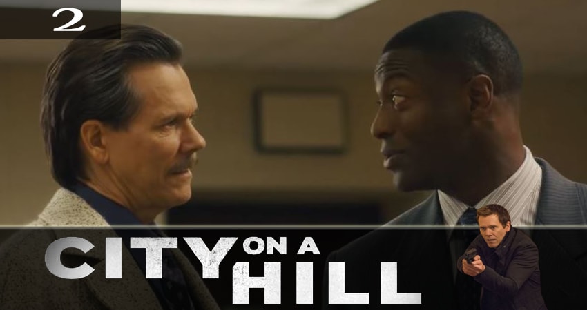 Сериал Город на холме (City on a Hill) (2019) 1 сезон 2 серия в 4K UHD и HD смотреть онлайн бесплатно