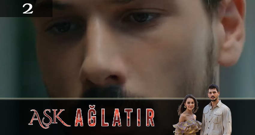 Cмотреть сериал Любовь заставит плакать (Ask Aglatir) 1 сезон 2 серия онлайн бесплатно