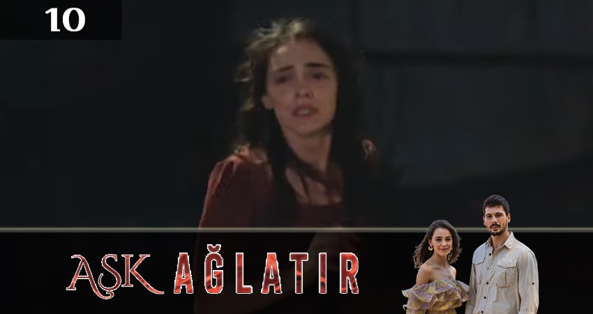 Любовь заставит плакать (Ask Aglatir) (2019) 1 сезон 10 серия смотреть бесплатно полностью