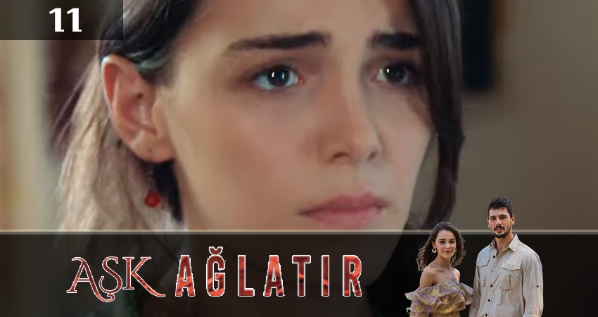 Любовь заставит плакать (Ask Aglatir) (2019) 1 сезон 11 серия смотреть онлайн без рекламы и регистрации