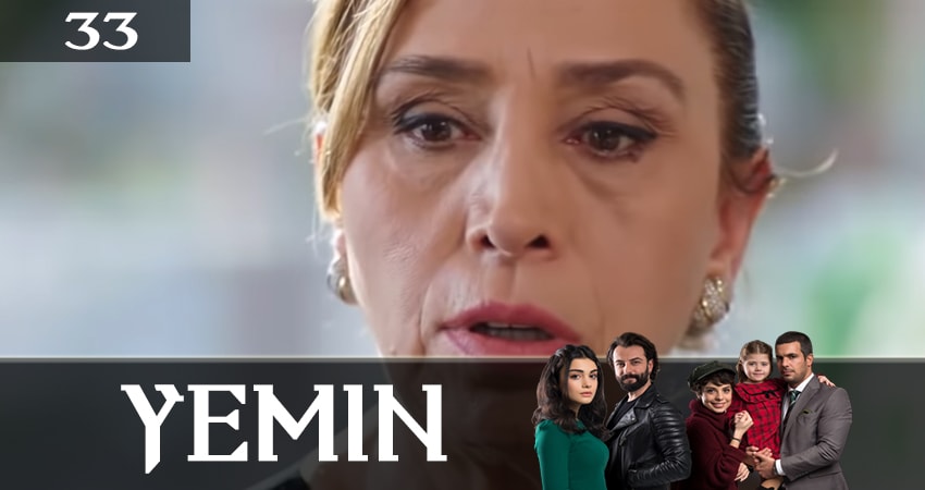 Клятва (Yemin) (2019) 2 сезон 33 серия смотреть онлайн бесплатно