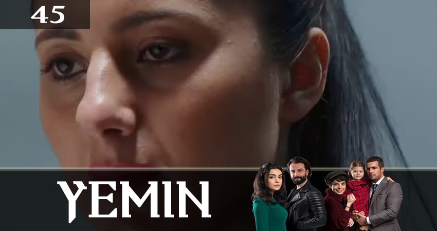 Клятва (Yemin) (2019) 2 сезон 45 серия смотреть бесплатно полностью