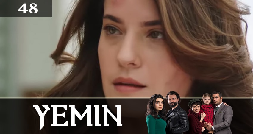 Клятва (Yemin) 2 сезон 48 серия смотреть в хорошем качестве