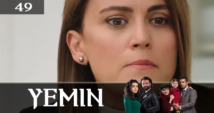 Сериал Клятва (Yemin) (2019) 2 сезон 49 серия смотреть бесплатно в хорошем качестве