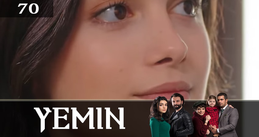 Клятва (Yemin) (2019) 2 сезон 70 серия полностью смотреть бесплатно без рекламы