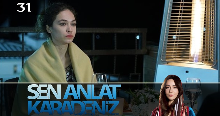 Сериал Ты расскажи, Карадениз (Sen Anlat Karadeniz) 3 сезон 31 серия смотреть онлайн бесплатно в хорошем качестве