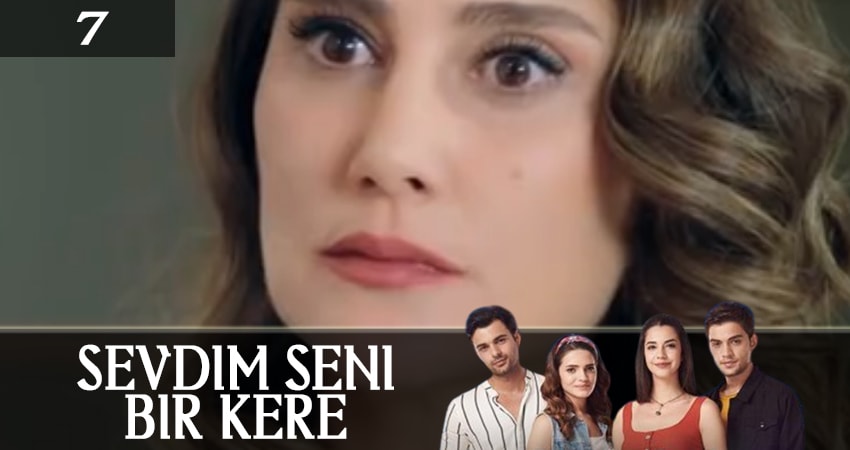 Сериал Я полюбил тебя однажды (Sevdim Seni Bir Kere) 1 сезон 7 серия онлайн в качестве 1080p