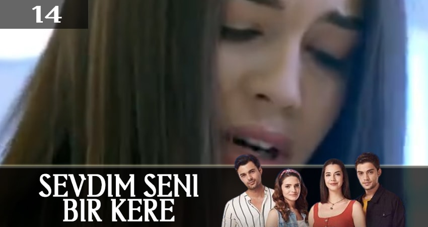Cмотреть сериал Я полюбил тебя однажды (Sevdim Seni Bir Kere) 1 сезон 14 серия онлайн бесплатно