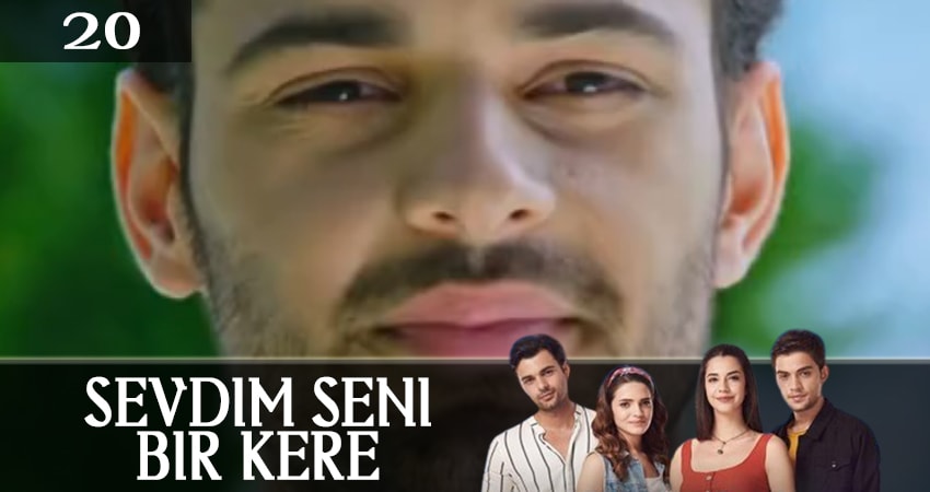 Я полюбил тебя однажды (Sevdim Seni Bir Kere) (2019) 1 сезон 20 серия смотреть онлайн без рекламы