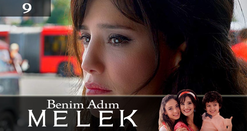 Сериал Меня зовут Мелек (Benim Adim Melek) 1 сезон 9 серия смотреть онлайн бесплатно в хорошем качестве